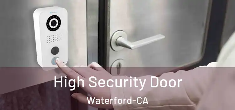 High Security Door Waterford-CA